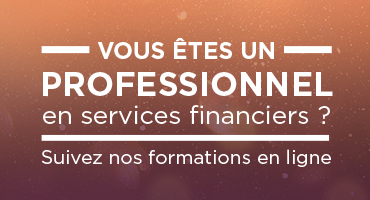 Vous êtes un professionnel en services financiers ? Suivez nos formations en ligne